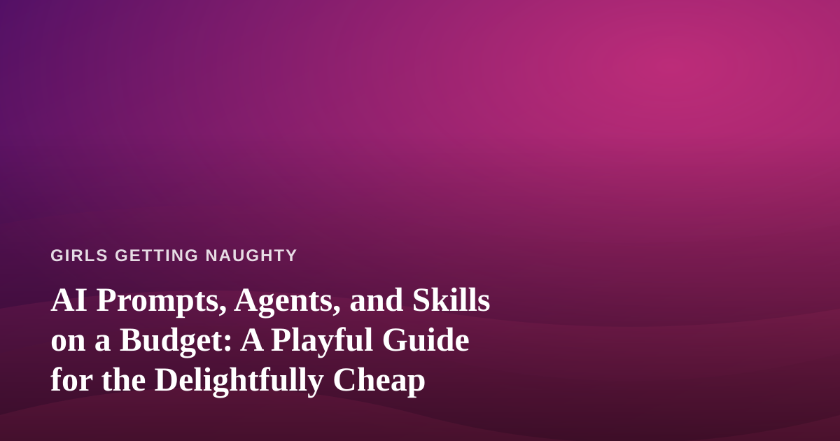 AI Prompts, Agents, and Skills on a Budget: A Playful Guide for the Delightfully Cheap