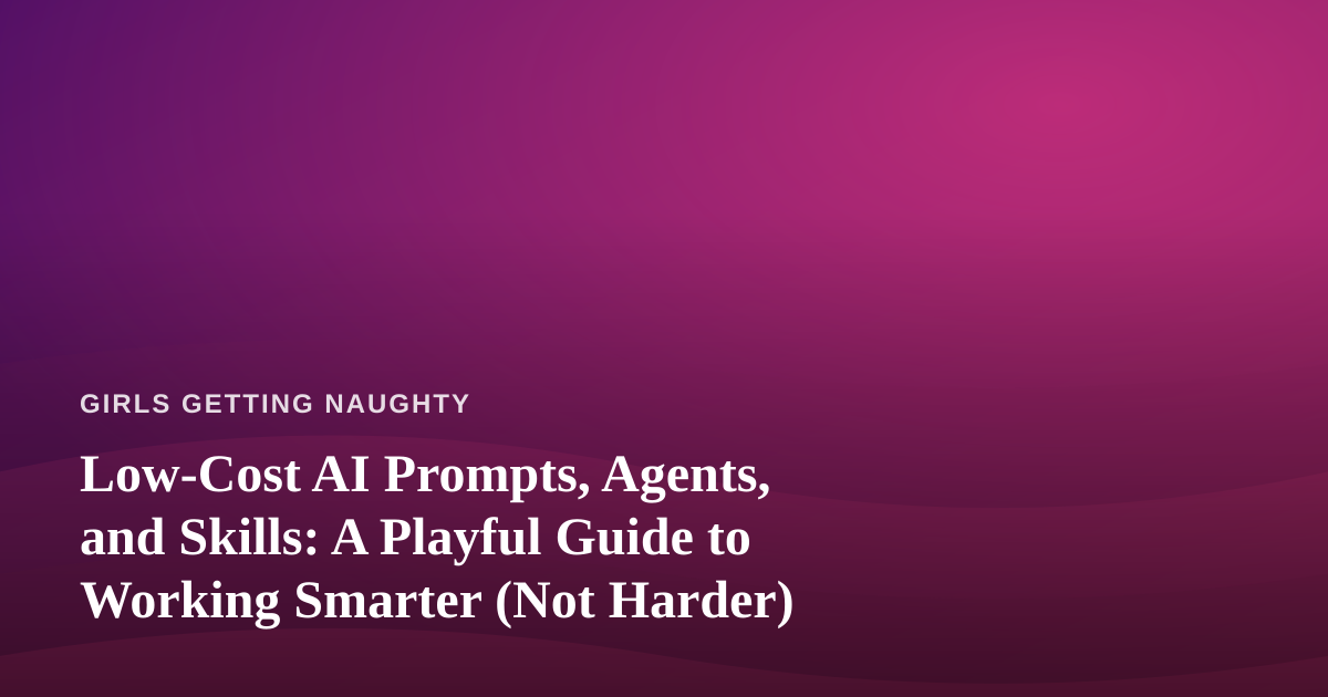 Low-Cost AI Prompts, Agents, and Skills: A Playful Guide to Working Smarter (Not Harder)