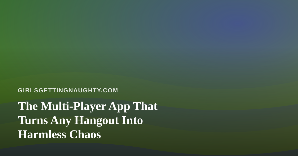 The Multi-Player App That Turns Any Hangout Into Harmless Chaos