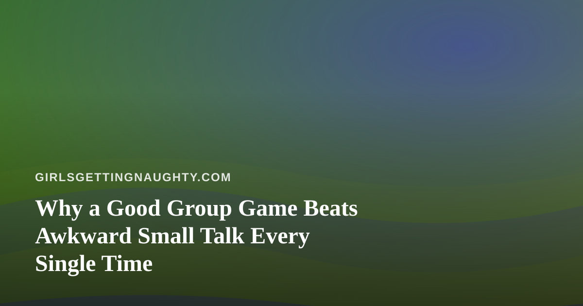 Why a Good Group Game Beats Awkward Small Talk Every Single Time